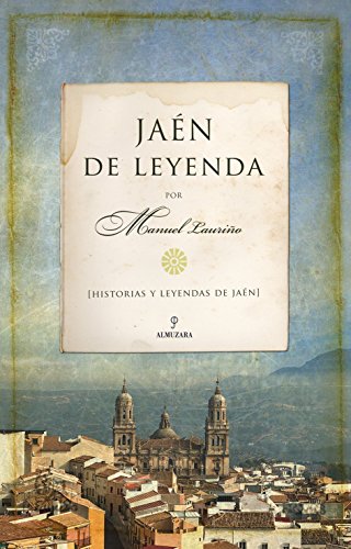Jaén de Leyenda (Andalucía) Jaén de Leyenda (Andalucía)