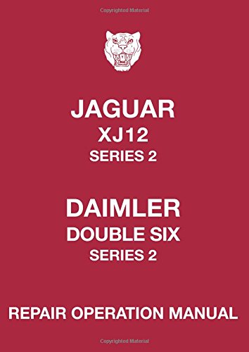 Jaguar XJ12 and Daimler Double Six Series 2 Repair Operation Manual (Official Workshop Manuals)