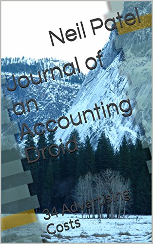 Journal of an Accounting Droid: 34 Advertising Costs (English Edition)