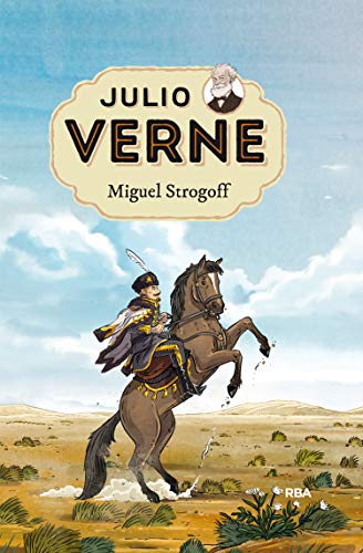 Julio Verne 8. Miguel Strogoff. (INOLVIDABLES)