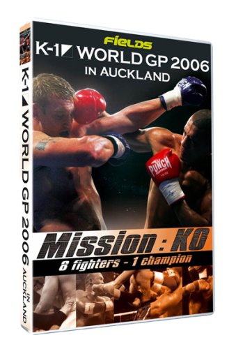 K-1 World GP 2006 In Auckland - Mission : KO [Francia] [DVD]