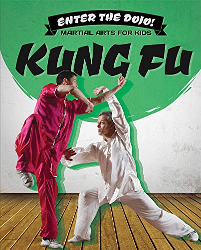 Kung Fu (Enter the Dojo! Martial Arts for Kids)