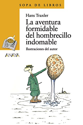 La aventura formidable del hombrecillo indomable (LITERATURA INFANTIL (6-11 años) - Sopa de Libros)