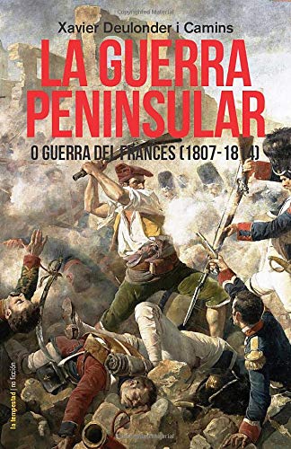 La Guerra Peninsular o Guerra del Francès (1807-1814)