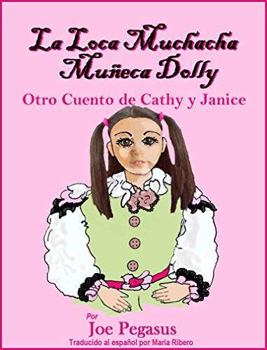 La Loca Muchacha Muñeca Dolly: Otro Cuento de Cathy y Janice (Cathy and Janice Bedtime Stories)