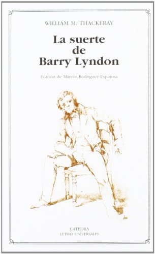 La suerte de Barry Lyndon: Romance del siglo pasado (Letras Universales)