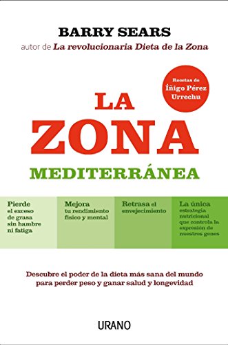 La Zona Mediterránea: Descubre el poder de la dieta más sana del mundo para perder peso y ganar longevidad (Nutrición y dietética) La Zona Mediterránea: Descubre el poder de la dieta más sana del mundo para perder peso y ganar longevidad (Nutrición y dietética)