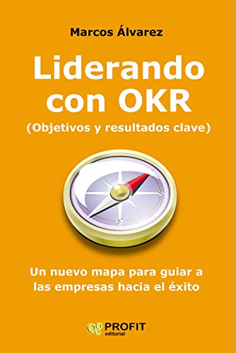 Liderando con OKR: Un nuevo mapa para guiar a las empresas hacia el éxito Liderando con OKR: Un nuevo mapa para guiar a las empresas hacia el éxito