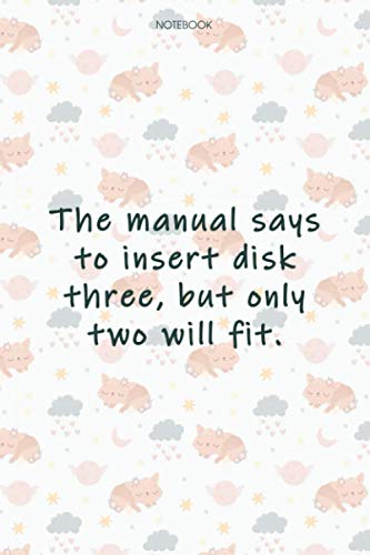 Lined Notebook Journal Cute Cat Cover The manual says to insert disk three, but only two will fit: Journal, Financial, Event, 6x9 inch, High Performance, 114 Pages, Goals, Tax
