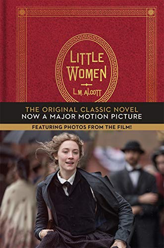 Little Women. The Classic In Words And Pictures: The Original Classic Novel Featuring Photos from the Film!