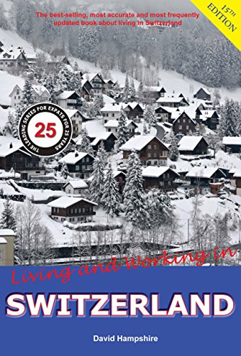 Living and Working in Switzerland: A Survival Handbook [Idioma Inglés]