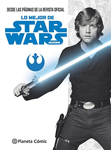 Lo mejor de Star Wars Insider: Desde las páginas de la revista oficial (Star Wars: Guías Ilustradas)