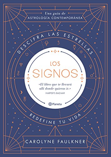 Los signos: Descifra las estrellas, redefine tu vida