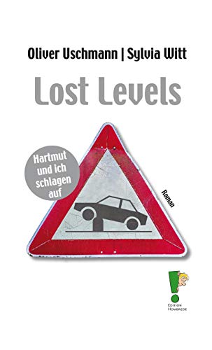 Lost Levels: Hartmut und ich schlagen auf (German Edition)