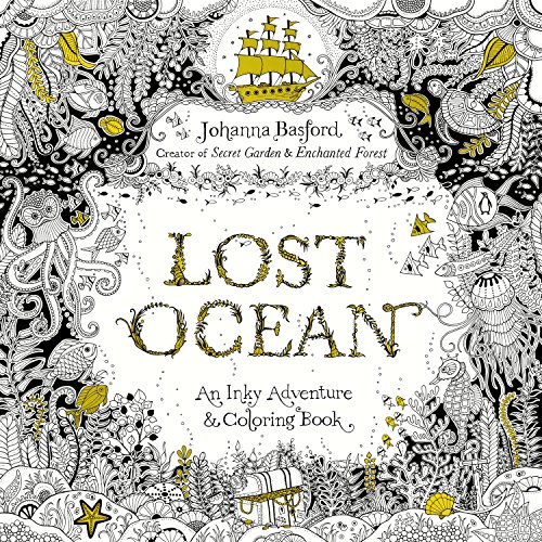 Lost Ocean: An Inky Adventure & Coloring Book Lost Ocean: An Inky Adventure & Coloring Book