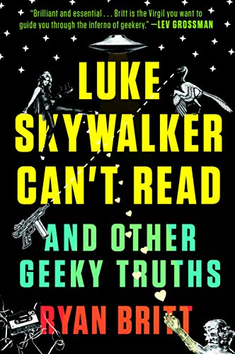 Luke Skywalker Can't Read: And Other Geeky Truths (English Edition)