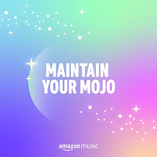 Maintain Your Mojo