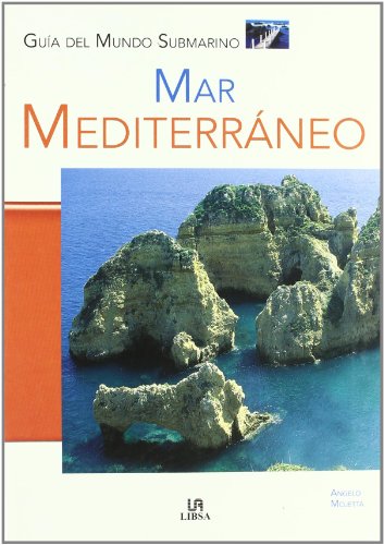 Mar Mediterráneo: 3 (Guías del Mundo Submarino)