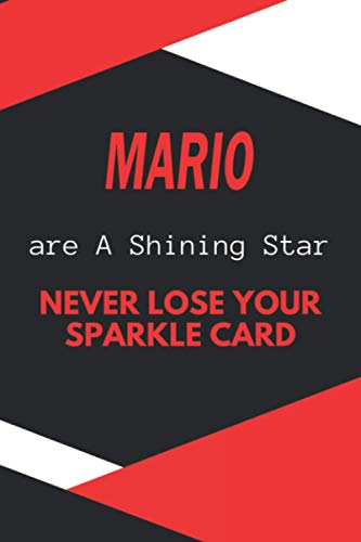 Mario are A Shining Star Never Lose Your Sparkle Card: personalized name Mario Notebook / Mario Journal / Funny Gift for mens & Boys|| Elegant Gift ... First Name Gift for Someone Special Inspirat