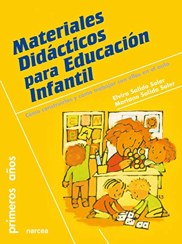 Materiales didácticos para Educación Infantil: Cómo construirlos y cómo trabajar con ellos en el aula (Primeros años nº 71)