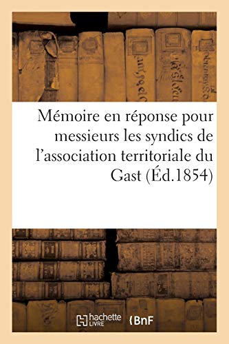 Mémoire en réponse pour messieurs les syndics de l'association territoriale du Gast (Histoire)