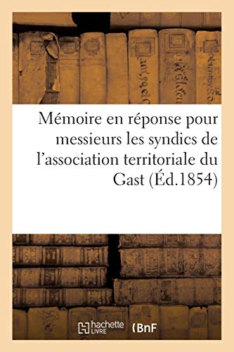 Mémoire en réponse pour messieurs les syndics de l'association territoriale du Gast (Histoire) Mémoire en réponse pour messieurs les syndics de l'association territoriale du Gast (Histoire)