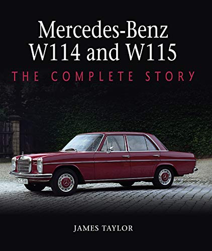 Mercedes-Benz W114 and W115: The Complete Story (English Edition)