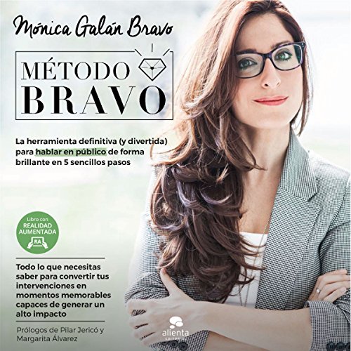 Método BRAVO: La herramienta definitiva (y divertida) para hablar en público de forma brillante en 5 sencillos pasos