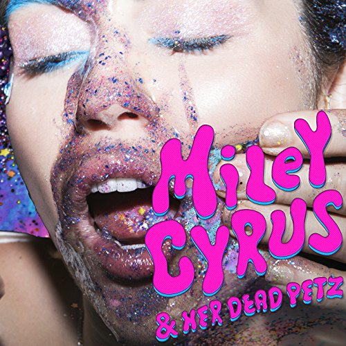Miley Cyrus & Her Dead Petz [Explicit]