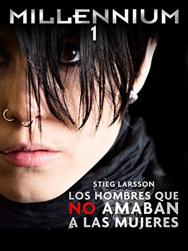 Millennium 1 Los hombres que no amaban a las mujeres Millennium 1 Los hombres que no amaban a las mujeres