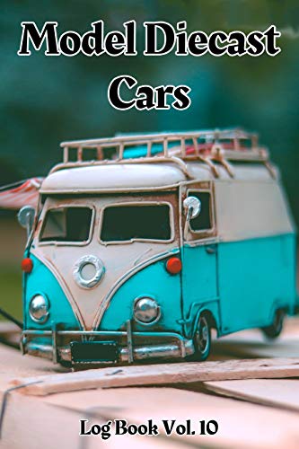 Model Diecast Cars Log Book Vol. 10: 6"x9" 100-page guided prompt log book for projects (Model Cars)