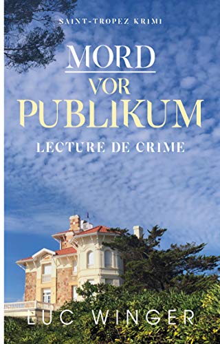 Mord vor Publikum: Lecture de crime (Saint-Tropez Krimis 9) (German Edition)