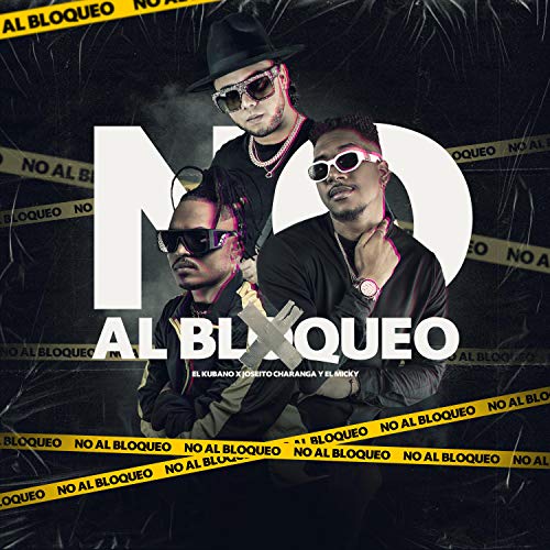 No al Bloqueo (feat. Joseito Charanga & El Micky) No al Bloqueo (feat. Joseito Charanga & El Micky)