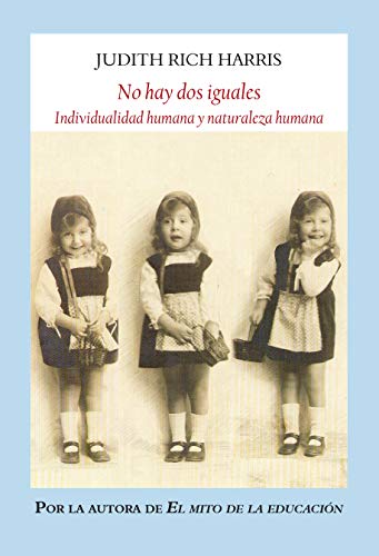 No hay dos iguales: Individualidad humana y naturaleza humana (Ensayos) No hay dos iguales: Individualidad humana y naturaleza humana (Ensayos)