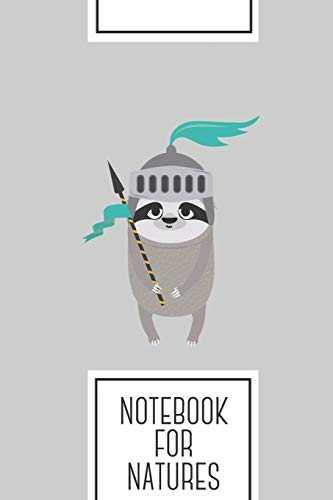 Notebook for Natures: Lined Journal with Medieval Knight Sloth with lance Design - Cool Gift for a friend or family who loves beauty presents! | 6x9" ... College, Tracking, Journaling or as a Diary