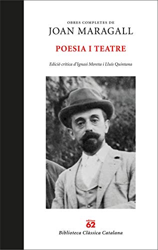 Obres completes. Poesia i teatre: Edició crítica d'Ignasi Moreta i Lluís Quintana Trias (Clàssics Catalans)