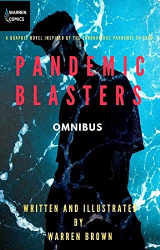 Pandemic Blasters Omnibus: A Graphic Novel Inspired by the Coronavirus Pandemic of 2020 (English Edition)