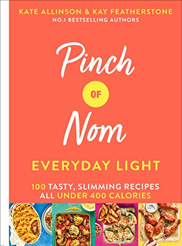 Pinch of Nom Everyday Light: 100 Tasty, Slimming Recipes All Under 400 Calories Pinch of Nom Everyday Light: 100 Tasty, Slimming Recipes All Under 400 Calories