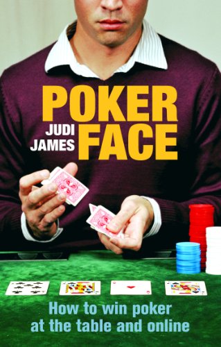 Poker Face: How to win poker at the table and online (English Edition)