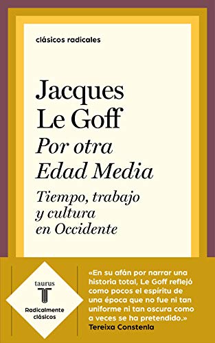 Por otra Edad Media: Tiempo, trabajo y cultura en Occidente (Clásicos Radicales)