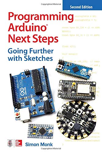 Programming Arduino Next Steps: Going Further with Sketches, Second Edition