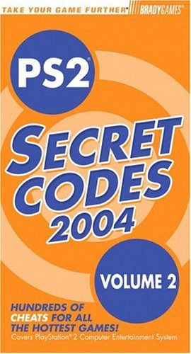 PS2® Secret Codes 2004, Volume 2: v. 2 (Bradygames Take Your Games Further)