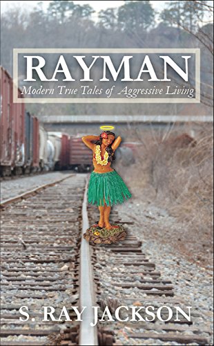 Rayman: Modern True Tales of Aggressive Living (English Edition)