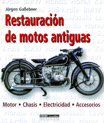 Restauración de motos antiguas: Motor · Chasis · Electricidad · Accesorios (Manualidades)