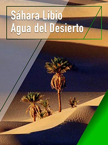 Sáhara Libio - Agua del Desierto Sáhara Libio - Agua del Desierto