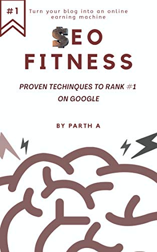 SEO Fitness: SEO Fitness Proven Techniques to Rank #1 on Google (English Edition)