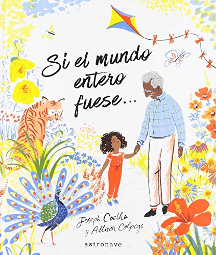 Si el mundo entero fuese…. Si el mundo entero fuese….