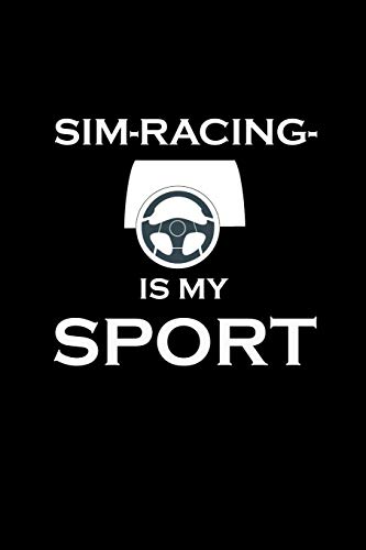 Sim-Racing Is My Sport: Motorsport racing simulation Logbook to record your progress on your way to becoming a master I-Racer