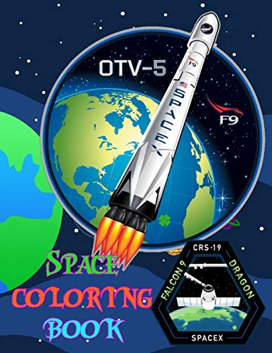 Space Coloring Book: Great Space Pics: SpaceX Rockets, SpaceX Dragon, SpaceX Crew Dragon, Falcon 9, NASA, Astronauts, Planets and Stars