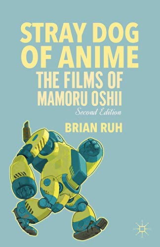 Stray Dog of Anime: The Films of Mamoru Oshii